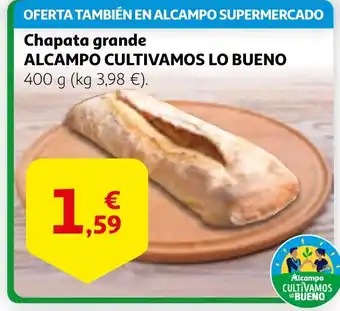 Alcampo ALCAMPO CULTIVAMOS LO BUENO Chapata grande oferta