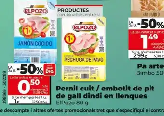 Dia Pernil cuit / embotit de pit de gall dindi en llenques oferta