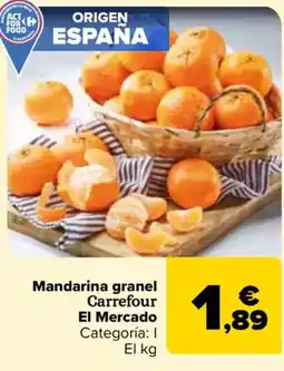 Carrefour Mandarina granel Carrefour El Mercado oferta