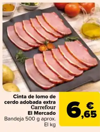 Carrefour Cinta de lomo de cerdo adobada extra Carrefour El Mercado Bandeja oferta