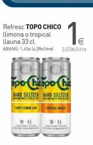 Condis Refresc Topo Chico Llimona O Tropical 33cl oferta