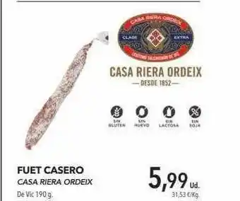 Supermercados Sánchez Romero Fuet Casero Casa Riera Ordeix 190g oferta