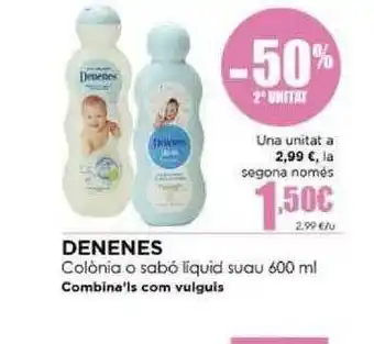 Perfumeries Facial Denenes Colònia O Sabó Líquid Suau 600ml oferta