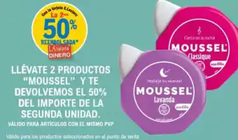 E.Leclerc MOUSSEL Llévate 2 productos y te devolvemos el 50% del importe de la segunda unidad oferta