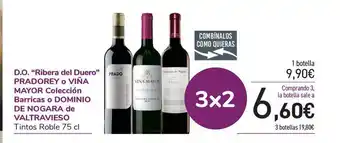 Carrefour D.O. Ribera Del Duero Pradorey o Viña Mayor Colección Barricas o Dominio De Nogara De Valtravieso Tinto Roble 75cl oferta