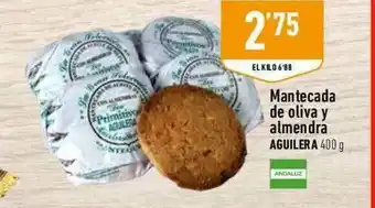 Supermercados Deza Mantecada De Oliva Y Almendra Aguilera oferta