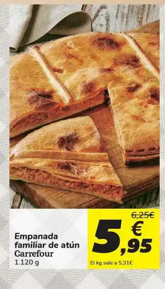 Carrefour Empanada Familiar De Atún Carrefour oferta