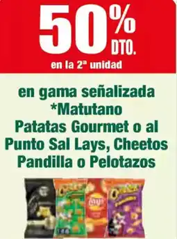 Masymas En gama señalizada *matutano patatas gourmet o al punto sal lays, cheetos pandilla o pelotazos oferta