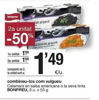 BonpreuEsclat 2a Unitat -50% Calamars En Salsa Americana O La Seva Tinta Bonpreu oferta