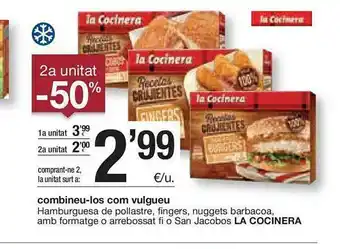 BonpreuEsclat 2a Unitat -50% Hamburguesa De Pollastre Fingers Nuggets Barbacoa Amb Formatge O Arrebossat Fi O San Jacobos La Cocinera oferta