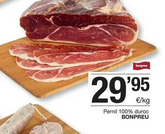 BonpreuEsclat Pernil 100% Duroc Bonpreu oferta