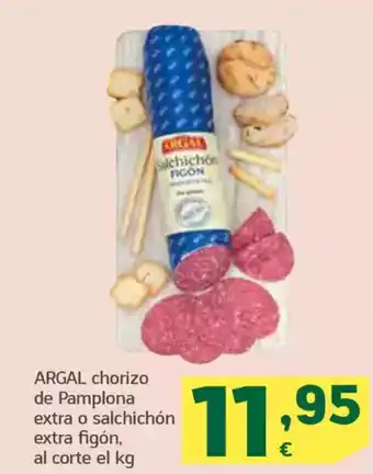 HiperDino ARGAL chorizo de Pamplona extra o salchichón extra figón oferta