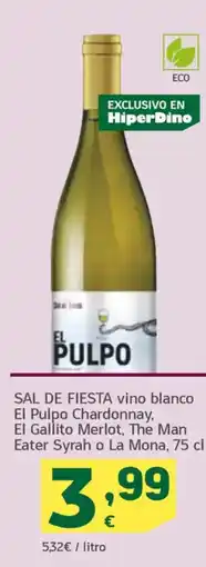 HiperDino SAL DE FIESTA vino blanco El Pulpo Chardonnay, El Gallito Merlot, The Man Eater Syrah o La Mona oferta