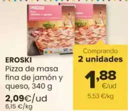 Autoservicios Familia EROSKI Pizza de masa fina de jamón y queso oferta