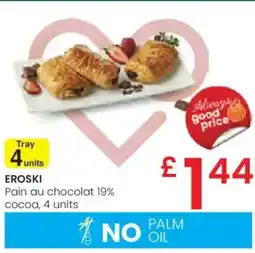 Eroski EROSKI Pain au chocolat 19% cocoa, 4 units oferta