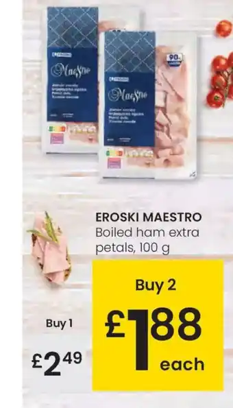 Eroski EROSKI MAESTRO Boiled ham extra petals oferta