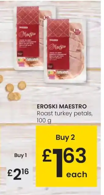 Eroski EROSKI MAESTRO Roast turkey petals oferta