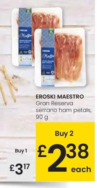 Eroski EROSKI MAESTRO Gran Reserva serrano ham petals oferta