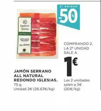 Supercor 2a Unidad -50% Jamón Serrano Al Natural Redondo Iglesias oferta