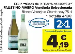 Carrefour Market FAUSTINO RIVERO I.G.P. “Vinos de la Tierra de Castilla”  Vendimia Seleccionada oferta