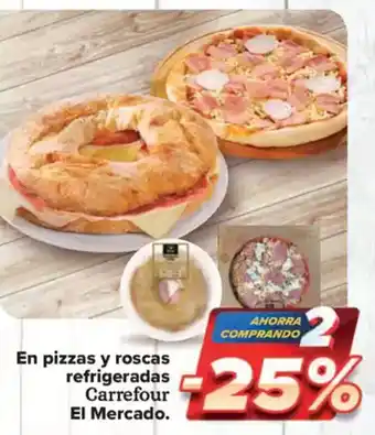 Carrefour Market CARREFOUR EL MERCADO En pizzas y roscas refrigeradas oferta