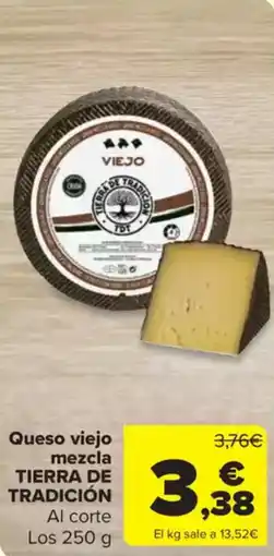 Carrefour Market TIERRA DE TRADICIÓN Queso viejo mezcla oferta