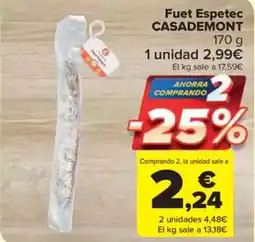 Carrefour Market CASADEMONT Fuet Espetec oferta