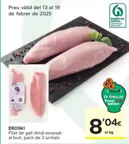 Caprabo EROSKI Filet de gall dindi envasat al buit, pack de 2 unitats oferta