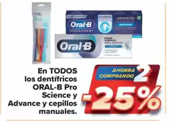 Carrefour Market En TODOS los dentifricos ORAL-B Pro Science y Advance y cepillos oferta