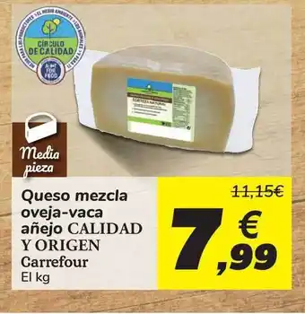 Carrefour Carrefour Calidad Y Origen Queso mezcla oveja-vaca añejo El kg oferta