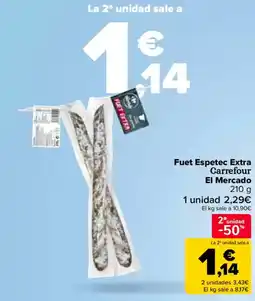 Carrefour CARREFOUR EL MERCADO Fuet Espetec Extra oferta