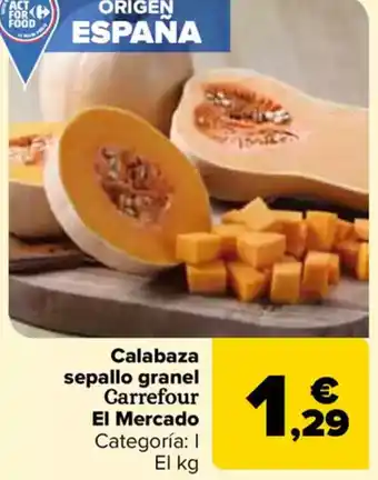 Carrefour CARREFOUR EL MERCADO Calabaza sepallo granel oferta