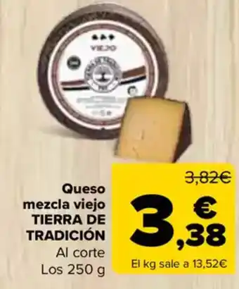 Carrefour TIERRA DE TRADICIÓN Queso mezcla viejo oferta