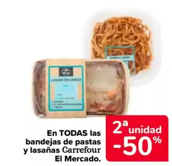 Carrefour CARREFOUR EL MERCADO En todas las bandejas de pastas y lasañas oferta