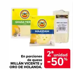 Carrefour MILLÁN VICENTE y ORO DE HOLANDA. En porciones de queso oferta