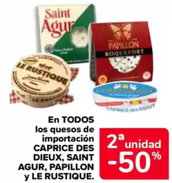 Carrefour CAPRICE DES DIEUX, SAINT AGUR, PAPILLON y LE RUSTIQUE En todos los quesos de oferta