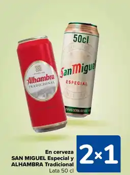 Carrefour SAN MIGUEL / ALHAMBRAEn cerveza Especial y Tradicional oferta