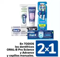 Carrefour ORAL-B En todos los dentifricos pro science y advance y cepillos manuales oferta