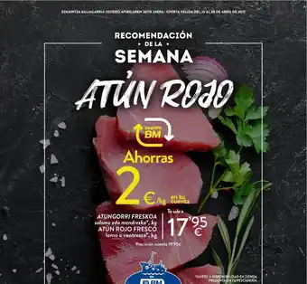 BM Supermercados Atún Rojo Fresco, Atungorri Freskoa kg oferta