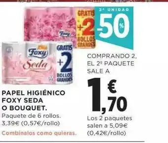 Hipercor 2a Unidad -50% Papel Higiénico Foxy Seda O Bouquet oferta