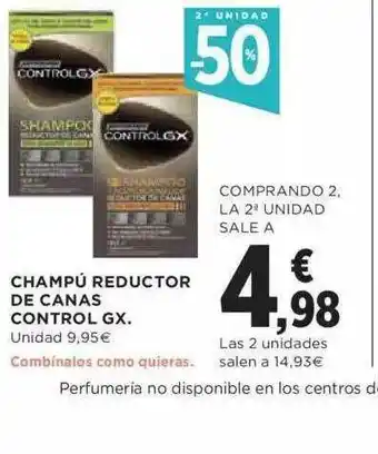 Hipercor 2a Unidad -50% Champú Reductoir De Canas Control Gx oferta