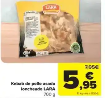 Carrefour LARA Kebab de pollo asado loncheado oferta