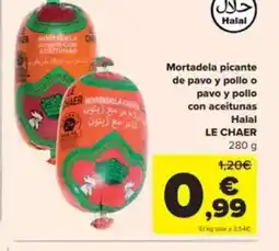 Carrefour LE CHAER Mortadela picante de pavo y pollo o pavo y pollo con aceitunas oferta