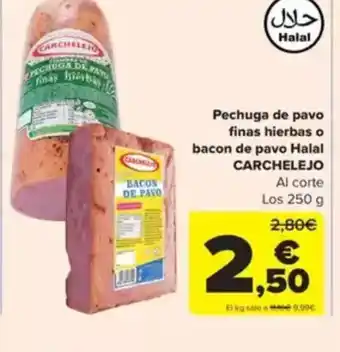 Carrefour CARCHELEJO Pechuga de pavo finas hierbas o bacon de pavo Halal oferta