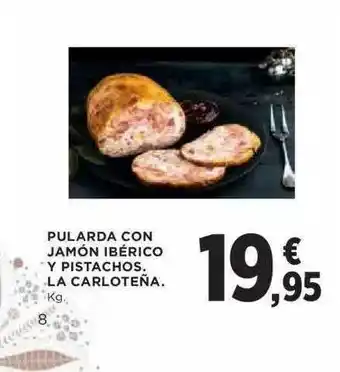 Hipercor Mularda Con Jamón Ibérico Y Pistachos La Carloteña oferta