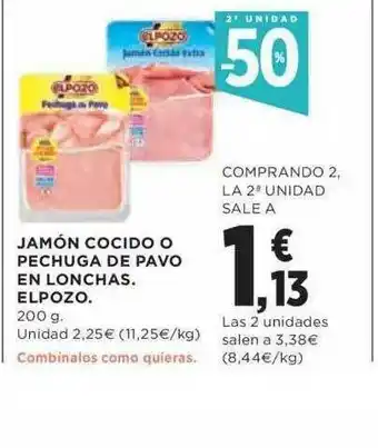 Hipercor 2a Unidad -50% Jamón Cocido O Pechuga De Pavo En Lonchas Elpozo oferta