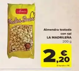 Carrefour LA MADRILEÑA Almendra tostada con sal oferta