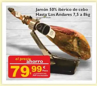 Supermercados La Despensa Hasta Los Andares Jamón 50% ibérico de cebo 7.5 a 8kg oferta