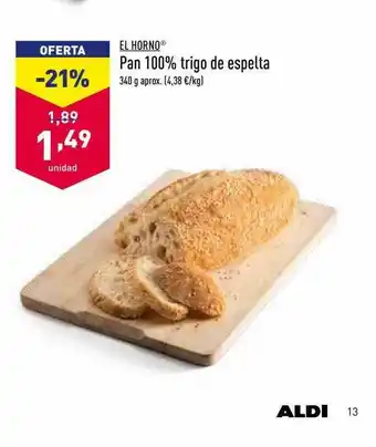 ALDI El Horno Pan 100% Trigo De Espelta oferta