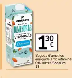 Supermercados Charter CONSUM Beguda d'ametlles enriquida amb vitamines 0% sucres oferta